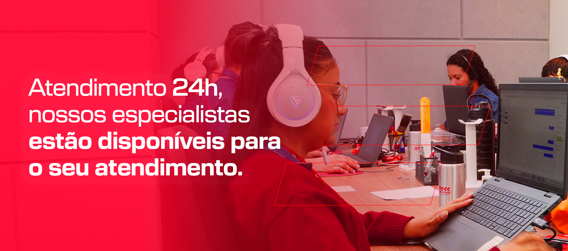 Banner: Atendimento 24h, nossos especialistas estão disponíveis para o seu atendimento