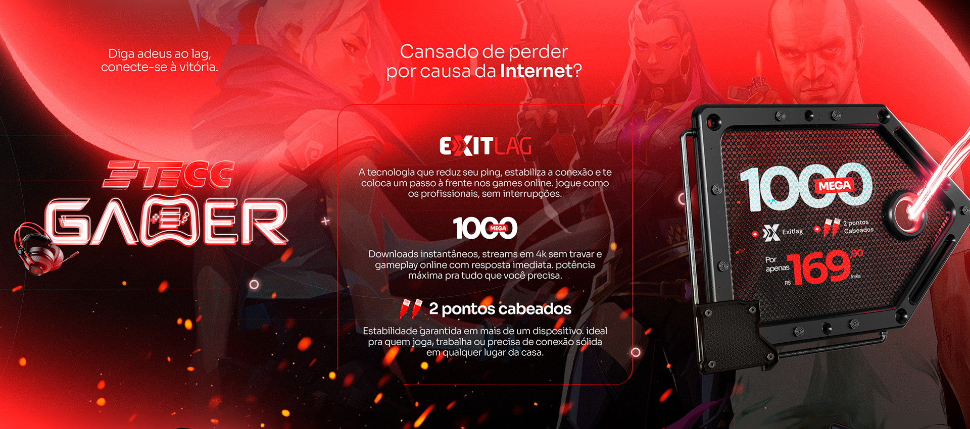 Banner: Etecc Gamer com ExitLag — 1000 Mega e 2 pontos cabeados a partir de R$169,90/mês
